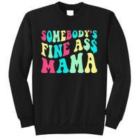 Somebody's Fine Ass Mama Trendy Mother's Day Funny Mom Sweatshirt