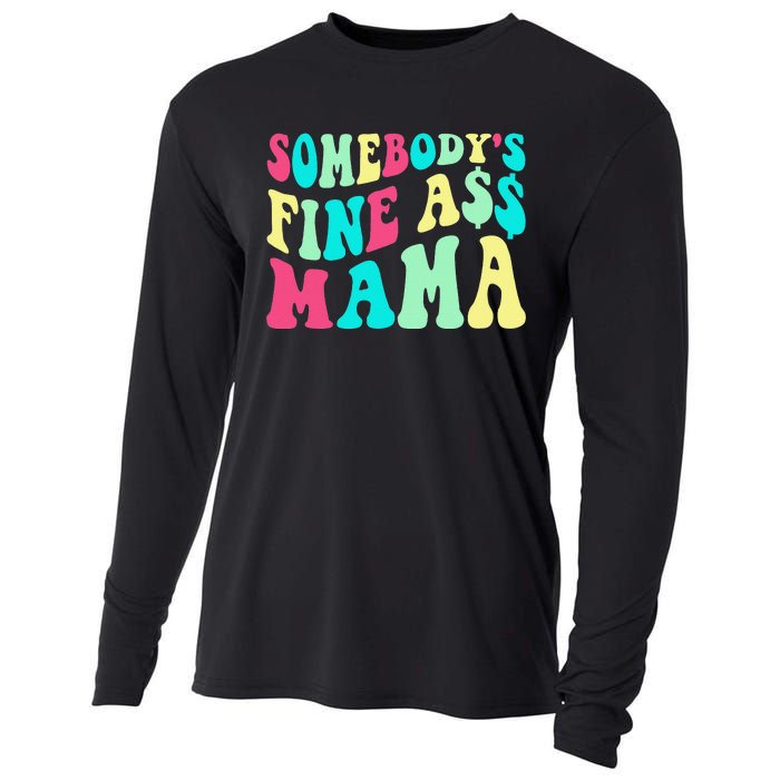 Somebody's Fine Ass Mama Trendy Mother's Day Funny Mom Cooling Performance Long Sleeve Crew