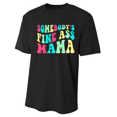 Somebody's Fine Ass Mama Trendy Mother's Day Funny Mom Performance Sprint T-Shirt