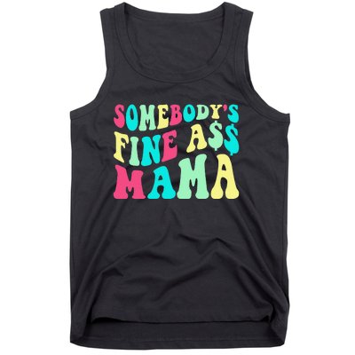 Somebody's Fine Ass Mama Trendy Mother's Day Funny Mom Tank Top