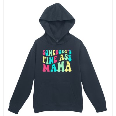 Somebody's Fine Ass Mama Trendy Mother's Day Funny Mom Urban Pullover Hoodie