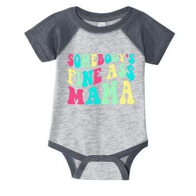 Somebody's Fine Ass Mama Trendy Mother's Day Funny Mom Infant Baby Jersey Bodysuit