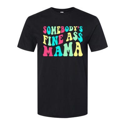 Somebody's Fine Ass Mama Trendy Mother's Day Funny Mom Softstyle CVC T-Shirt