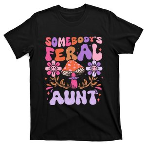 Somebody's Feral Aunt Groovy For Cool Aunt Gift For Aunt T-Shirt