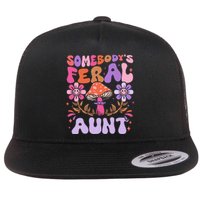 Somebody's Feral Aunt Groovy For Cool Aunt Gift For Aunt Flat Bill Trucker Hat