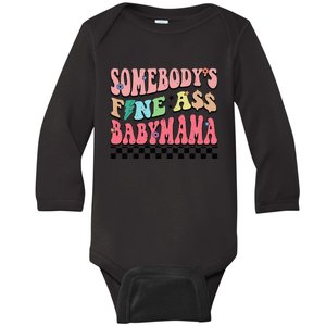 Somebody's Fine Ass Baby Mama Funny Mom Saying Cute Mom Baby Long Sleeve Bodysuit