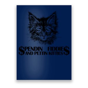 Spend Fiddie And Pettin Kitties Animals Dark Clothing Cat Poster