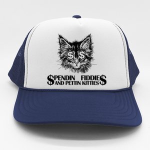 Spend Fiddie And Pettin Kitties Animals Dark Clothing Cat Trucker Hat