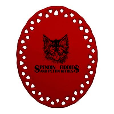 Spend Fiddie And Pettin Kitties Animals Dark Clothing Cat Ceramic Oval Ornament