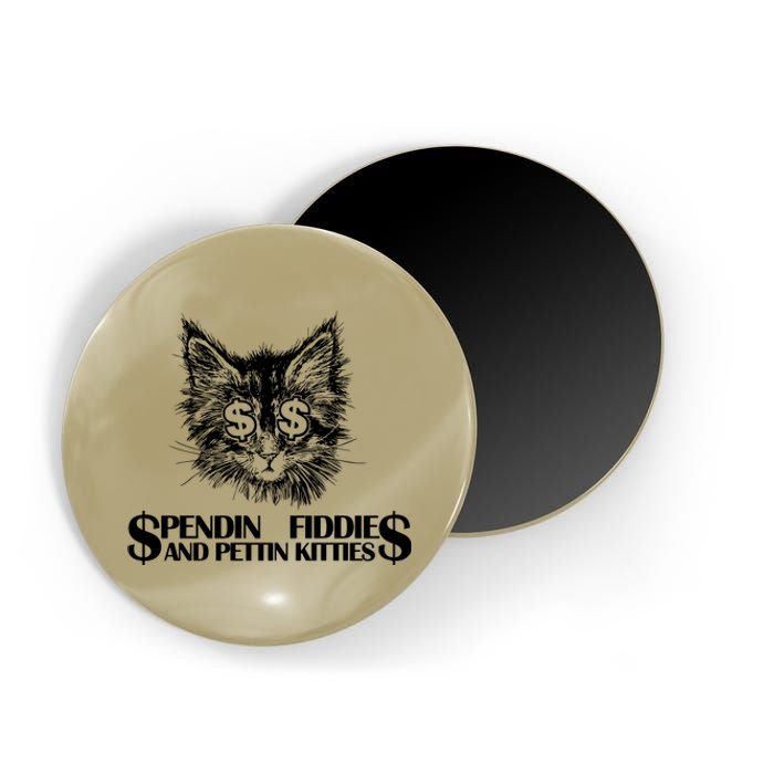 Spend Fiddie And Pettin Kitties Animals Dark Clothing Cat Magnet