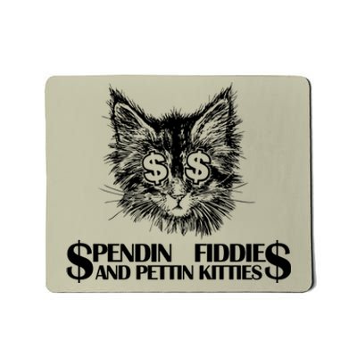 Spend Fiddie And Pettin Kitties Animals Dark Clothing Cat Mousepad