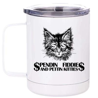 Spend Fiddie And Pettin Kitties Animals Dark Clothing Cat 12 oz Stainless Steel Tumbler Cup