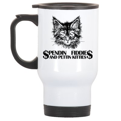 Spend Fiddie And Pettin Kitties Animals Dark Clothing Cat Stainless Steel Travel Mug