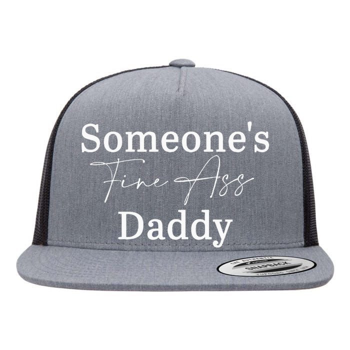 SomeoneS Fine Ass Daddy Apparel Flat Bill Trucker Hat