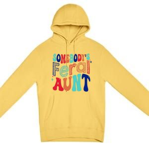 Somebodys Feral Aunt Groovy Mothers Day Cute Gift Premium Pullover Hoodie