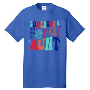 Somebodys Feral Aunt Groovy Mothers Day Cute Gift Tall T-Shirt