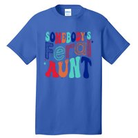 Somebodys Feral Aunt Groovy Mothers Day Cute Gift Tall T-Shirt