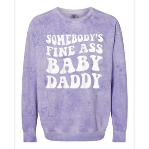 Somebodys Fine Ass Baby Daddy Colorblast Crewneck Sweatshirt