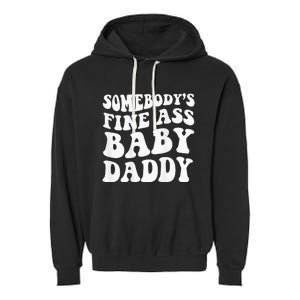 Somebodys Fine Ass Baby Daddy Garment-Dyed Fleece Hoodie