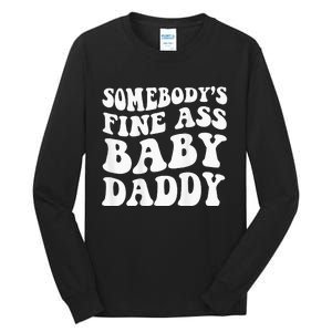 Somebodys Fine Ass Baby Daddy Tall Long Sleeve T-Shirt