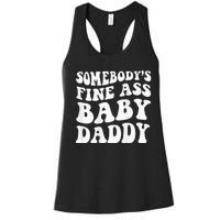 Somebodys Fine Ass Baby Daddy Women's Racerback Tank