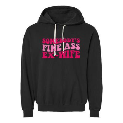 Somebody's Fine Ass ExWife Funny Mom Saying Garment-Dyed Fleece Hoodie