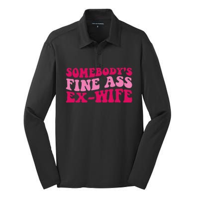 Somebody's Fine Ass ExWife Funny Mom Saying Silk Touch Performance Long Sleeve Polo