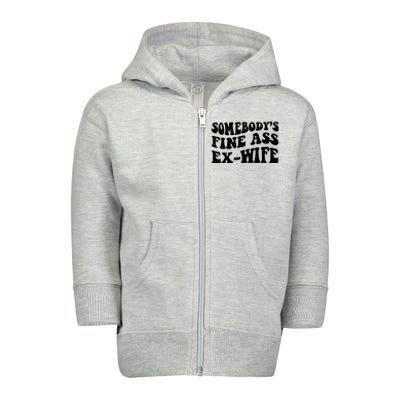 Somebody's Fine Ass ExWife Toddler Zip Fleece Hoodie