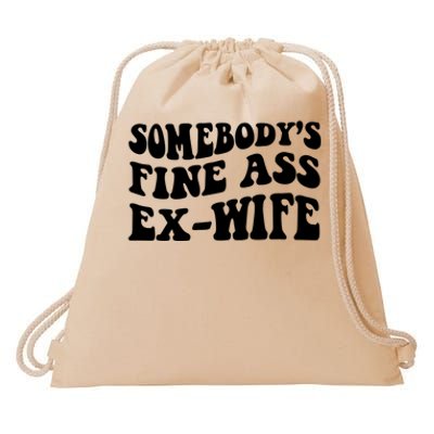 Somebody's Fine Ass ExWife Drawstring Bag