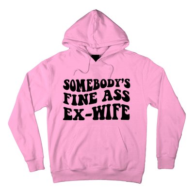 Somebody's Fine Ass ExWife Hoodie