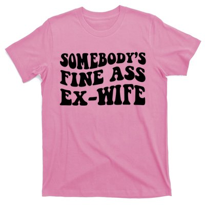 Somebody's Fine Ass ExWife T-Shirt