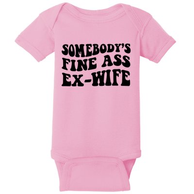 Somebody's Fine Ass ExWife Baby Bodysuit