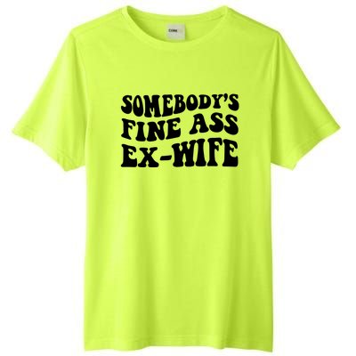 Somebody's Fine Ass ExWife Tall Fusion ChromaSoft Performance T-Shirt