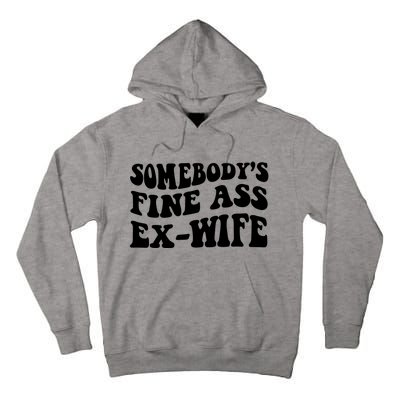 Somebody's Fine Ass ExWife Tall Hoodie