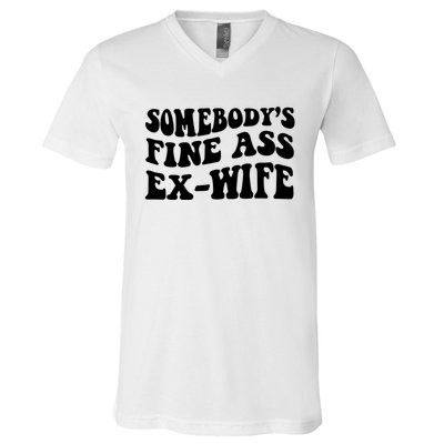 Somebody's Fine Ass ExWife V-Neck T-Shirt