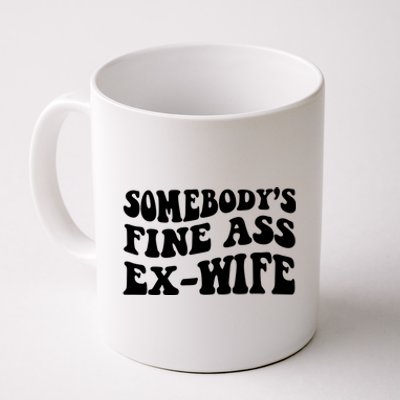 Somebody's Fine Ass ExWife Coffee Mug