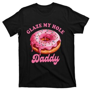 Sarcasm Funny Adult Humor Sarcastic Glaze My Hole Daddy T-Shirt