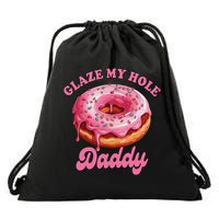Sarcasm Funny Adult Humor Sarcastic Glaze My Hole Daddy Drawstring Bag