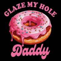 Sarcasm Funny Adult Humor Sarcastic Glaze My Hole Daddy Drawstring Bag