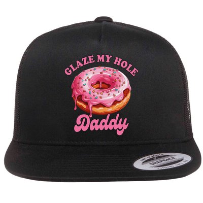 Sarcasm Funny Adult Humor Sarcastic Glaze My Hole Daddy Flat Bill Trucker Hat
