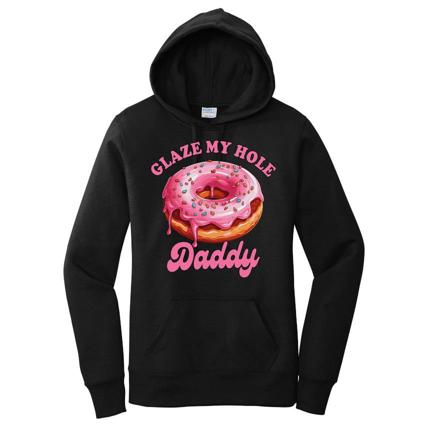 Sarcasm Funny Adult Humor Sarcastic Glaze My Hole Daddy Women's Pullover Hoodie