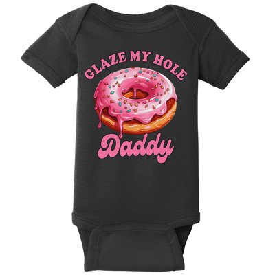 Sarcasm Funny Adult Humor Sarcastic Glaze My Hole Daddy Baby Bodysuit