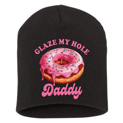 Sarcasm Funny Adult Humor Sarcastic Glaze My Hole Daddy Short Acrylic Beanie