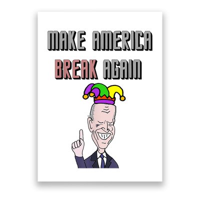 Socialdudtees Funny Anti Joe Biden Make America Break Again Poster