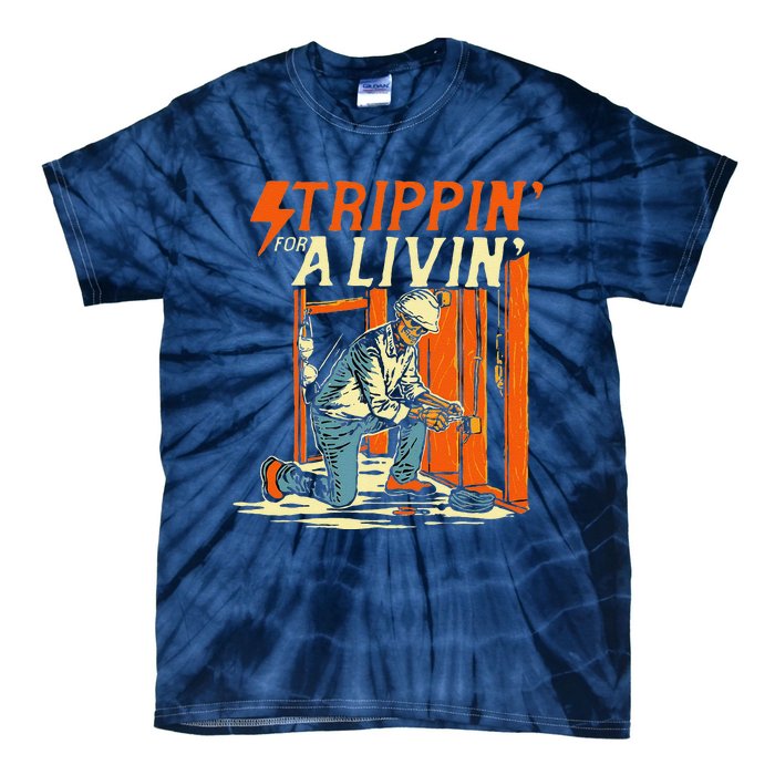 Stripping For A Living Electrician Work Powerline Electrical Tie-Dye T-Shirt