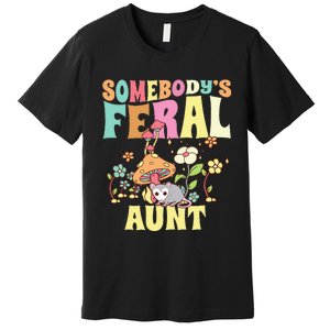 Somebody's Feral Aunt Opossum Wild Auntie Groovy Mushroom Premium T-Shirt