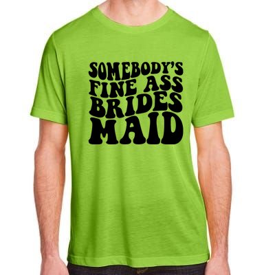 SomebodyS Fine Ass Bridesmaid Adult ChromaSoft Performance T-Shirt