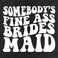 SomebodyS Fine Ass Bridesmaid Cool Comfort Performance Bucket Hat