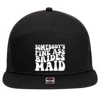 SomebodyS Fine Ass Bridesmaid 7 Panel Mesh Trucker Snapback Hat