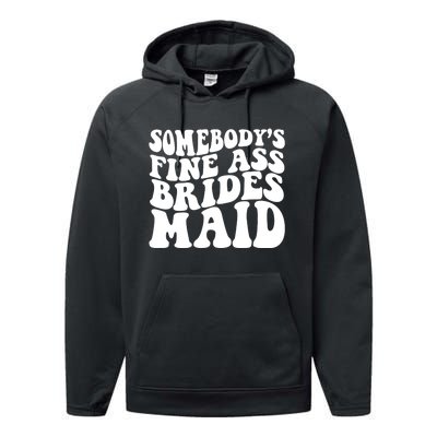 SomebodyS Fine Ass Bridesmaid Performance Fleece Hoodie